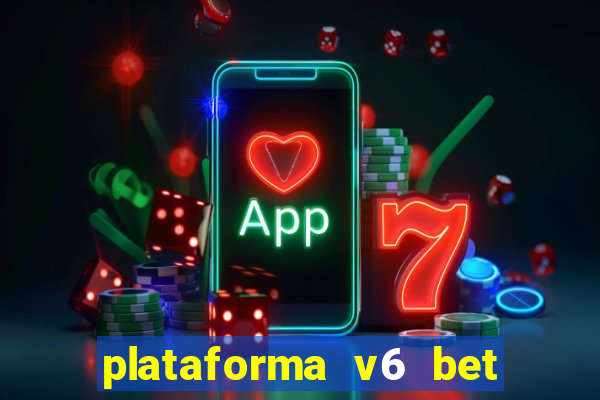 plataforma v6 bet paga mesmo